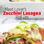 Zucchini Lasagna- Meat Lover’s Style